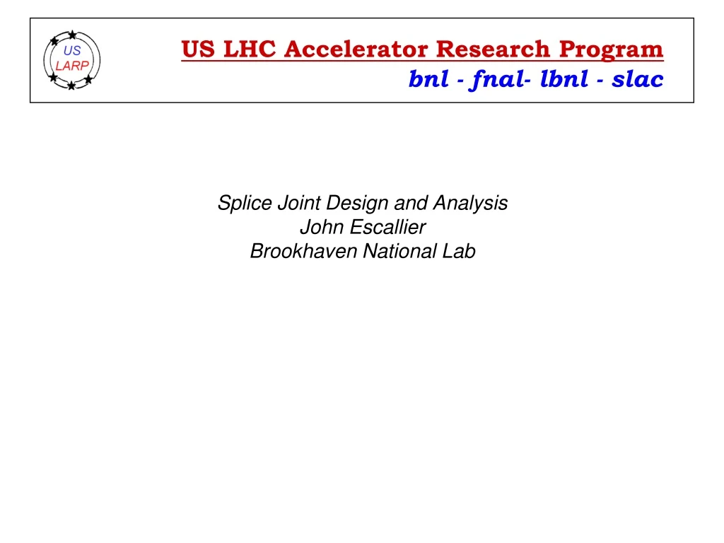 splice joint design and analysis john escallier brookhaven national lab
