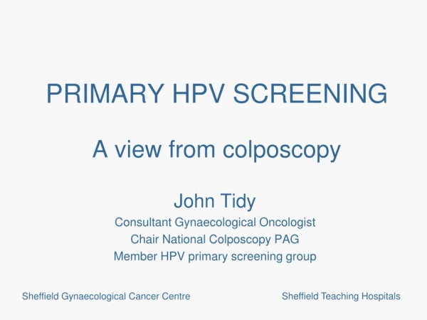 PRIMARY HPV SCREENING A view from colposcopy