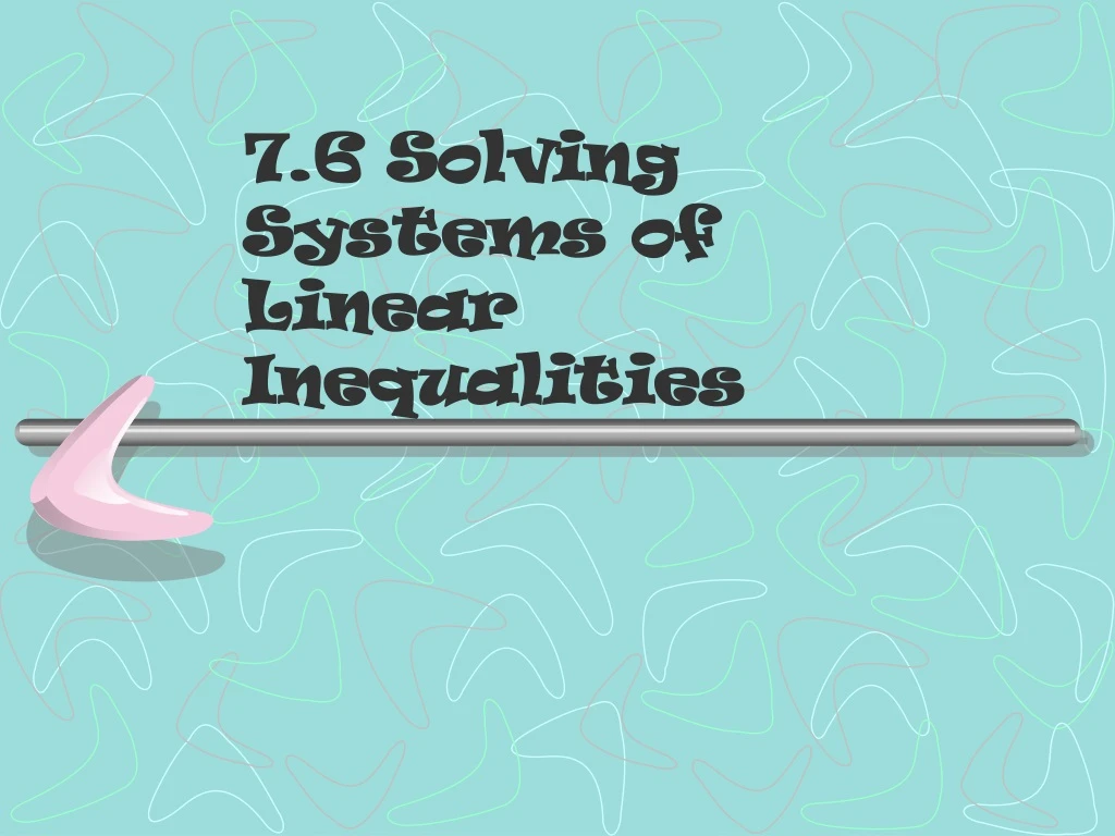 7 6 solving systems of linear inequalities