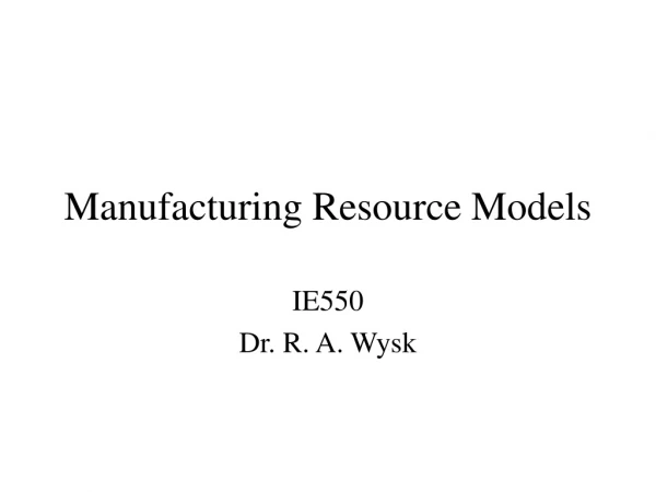 Manufacturing Resource Models