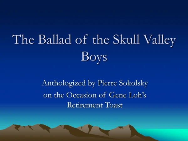 The Ballad of the Skull Valley Boys