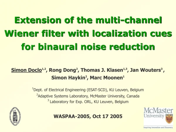 Extension of the multi-channel Wiener filter with localization cues for binaural noise reduction