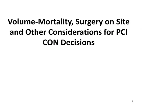 Volume-Mortality, Surgery on Site and Other Considerations for PCI CON Decisions