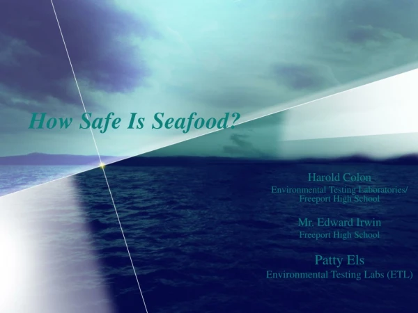 How Safe Is Seafood?
