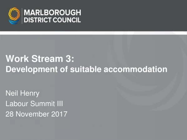 Work Stream 3: Development of suitable accommodation