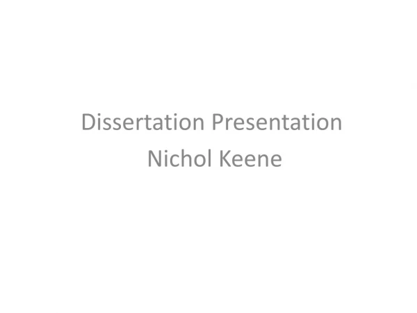 Dissertation Presentation   Nichol Keene