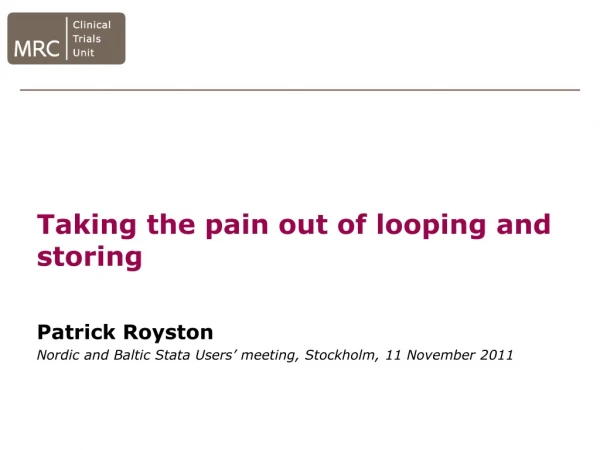 Taking the pain out of looping and storing Patrick Royston