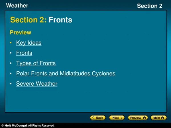 Preview Key Ideas Fronts Types of Fronts Polar Fronts and Midlatitudes Cyclones Severe Weather