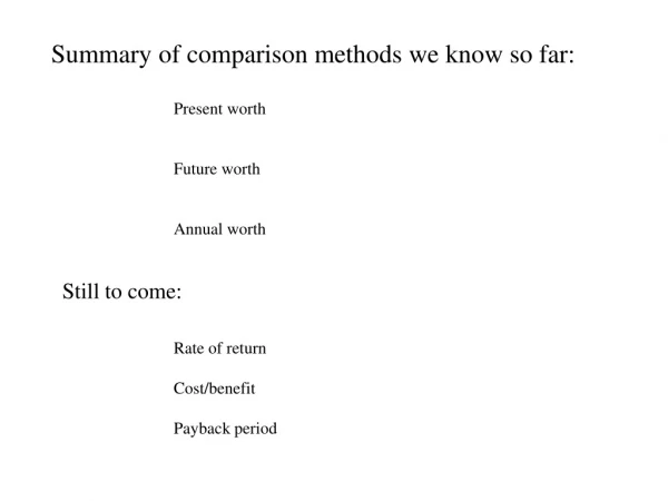 Summary of comparison methods we know so far: