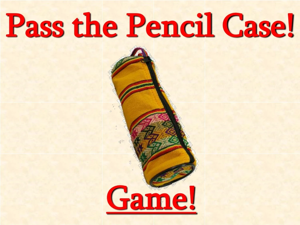 pass the pencil case
