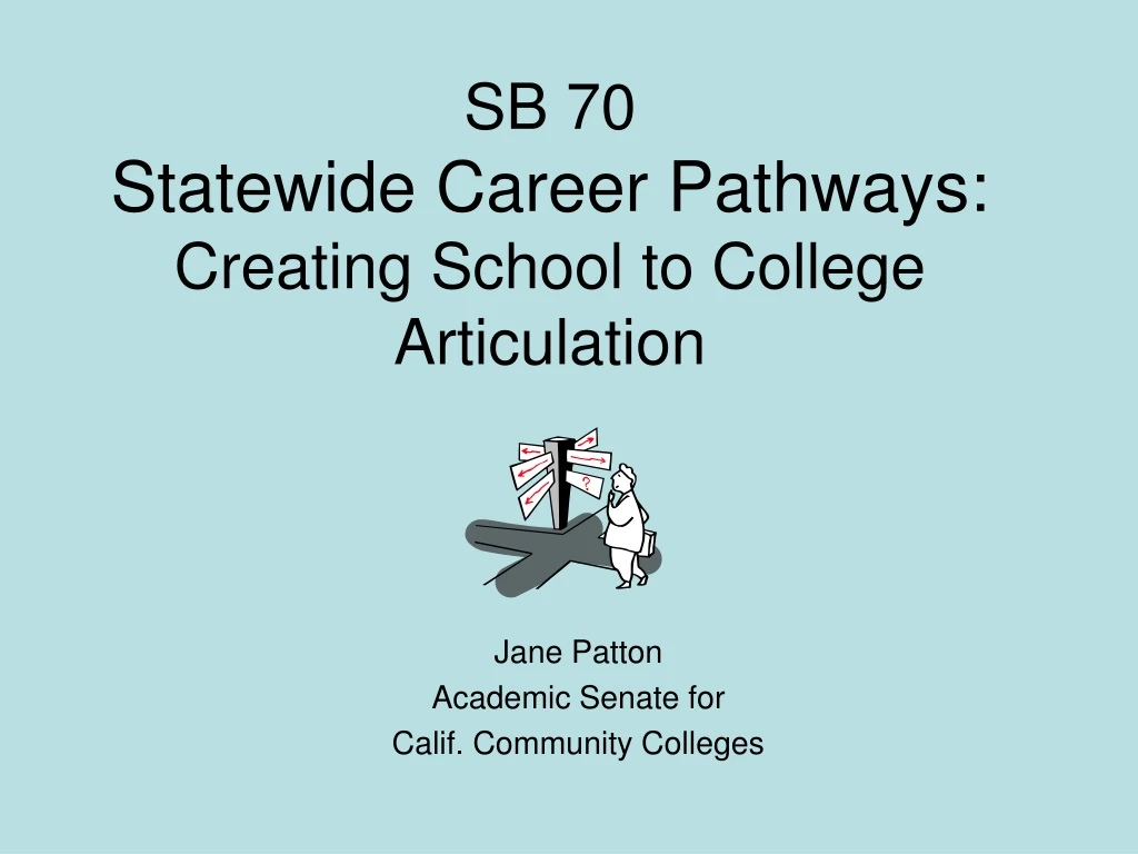 sb 70 statewide career pathways creating school to college articulation