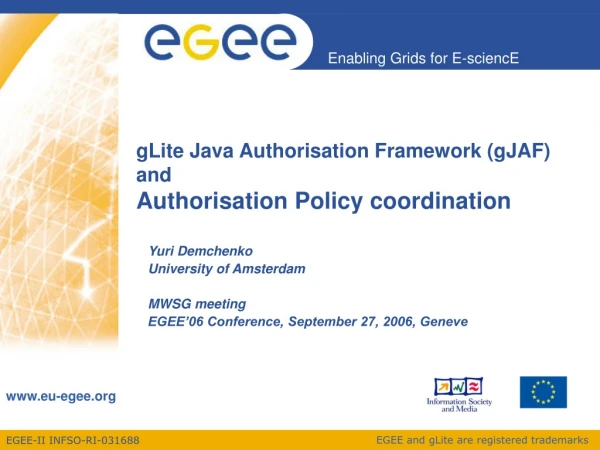 gLite Java Authorisation Framework (gJAF) and  Authorisation Policy coordination