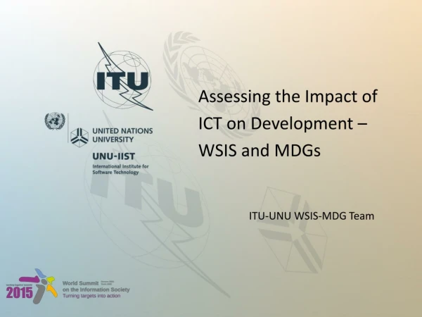 Assessing the Impact of  ICT on Development –  WSIS and MDGs