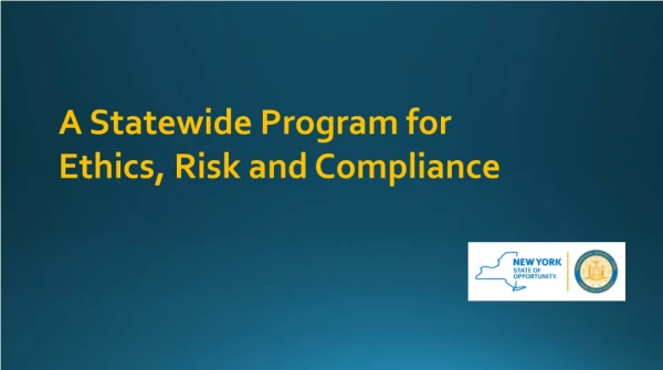 A Statewide Program for Ethics, Risk and Compliance