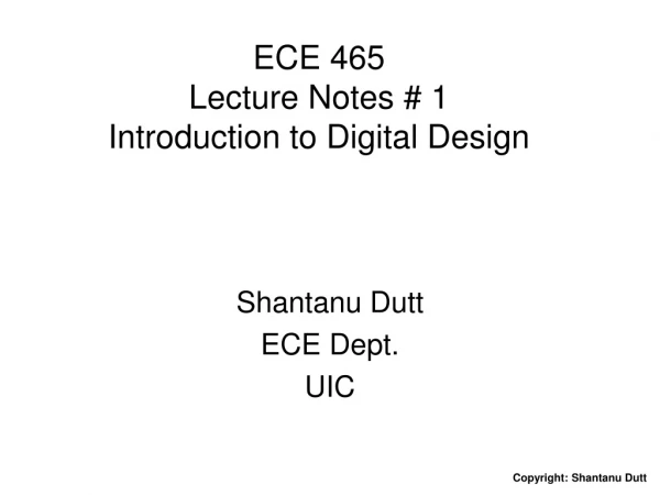 ECE 465 Lecture Notes # 1 Introduction to Digital Design