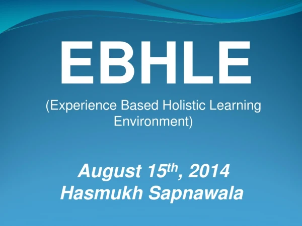 EBHLE (Experience Based Holistic Learning Environment)