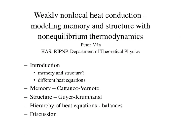 Introduction  memory and structure? different heat equations Memory – Cattaneo-Vernote
