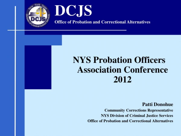 NYS Probation Officers Association Conference 2012 			Patti Donohue