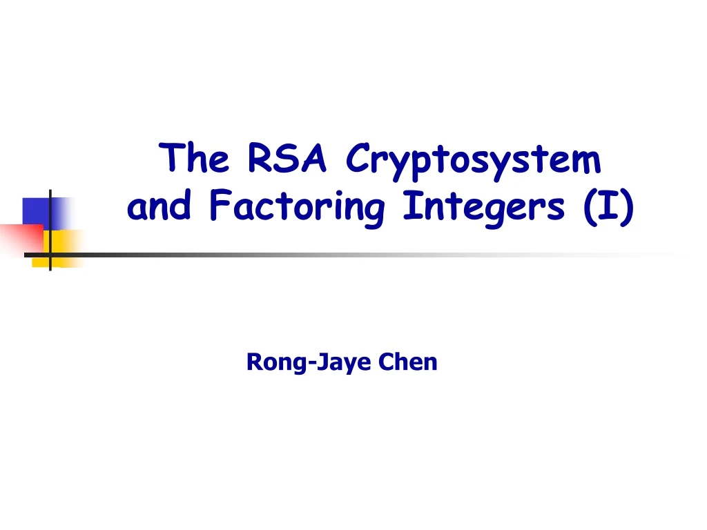 the rsa cryptosystem and factoring integers i