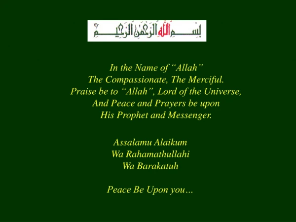Assalamu Alaikum Wa Rahamathullahi Wa Barakatuh Peace Be Upon you…