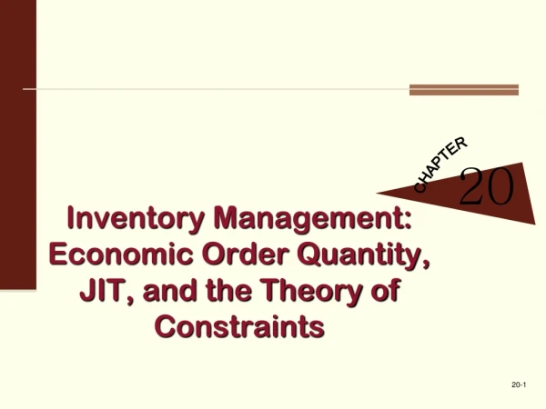 Inventory Management:  Economic Order Quantity, JIT, and the Theory of Constraints