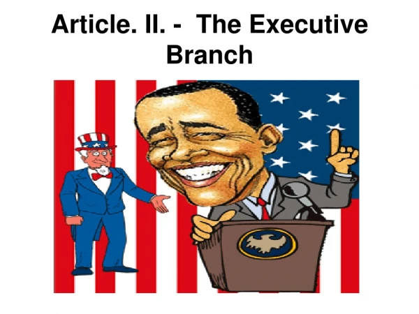 Article. II. -  The Executive Branch