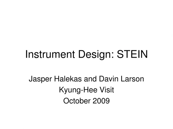 Instrument Design: STEIN