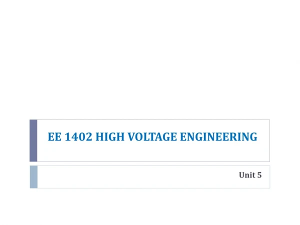 EE 1402 HIGH VOLTAGE ENGINEERING