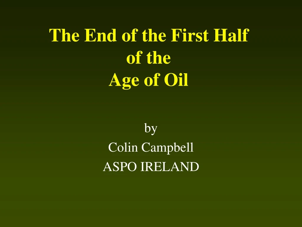 the end of the first half of the age of oil
