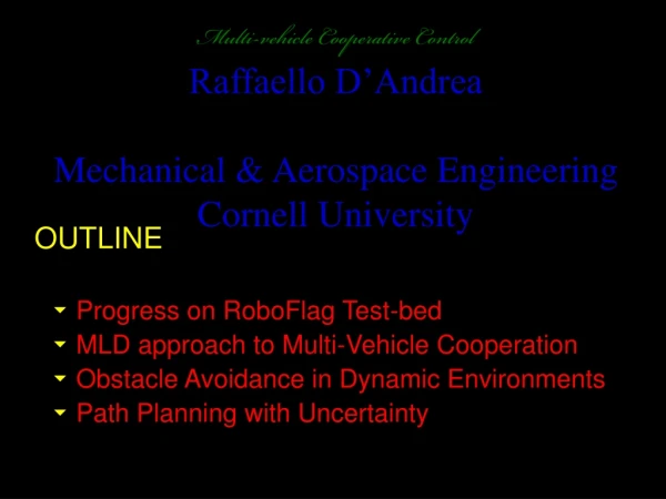 Progress on RoboFlag Test-bed MLD approach to Multi-Vehicle Cooperation
