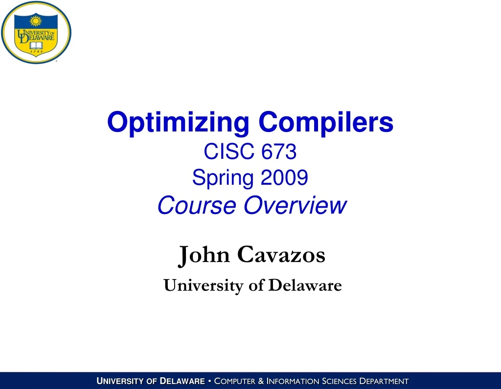 optimizing compilers cisc 673 spring 2009 course overview