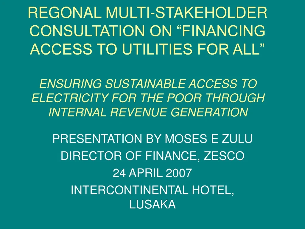 presentation by moses e zulu director of finance zesco 24 april 2007 intercontinental hotel lusaka