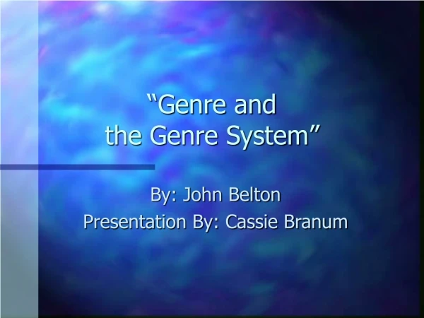 “Genre and  the Genre System”