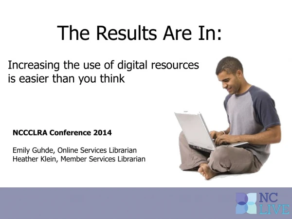 The Results Are In: Increasing  the  use  of  digital resources  is easier  than  you think