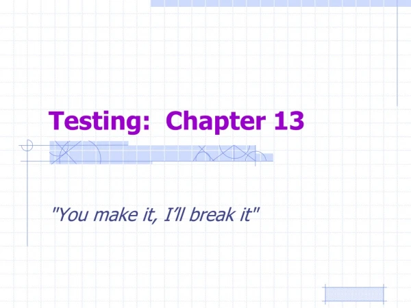 Testing:  Chapter 13