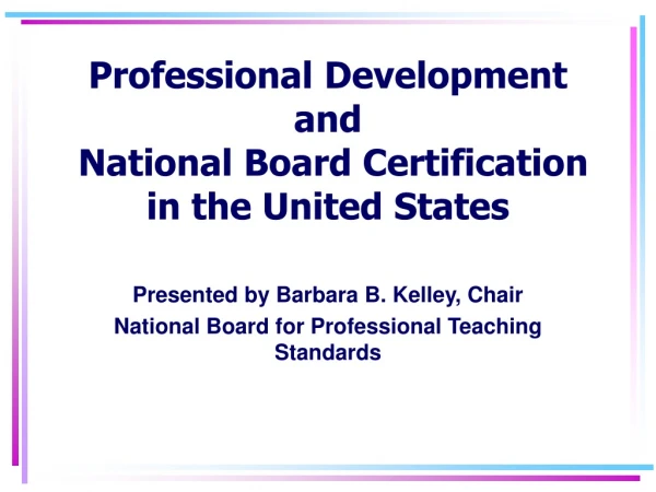 Professional Development and  National Board Certification in the United States