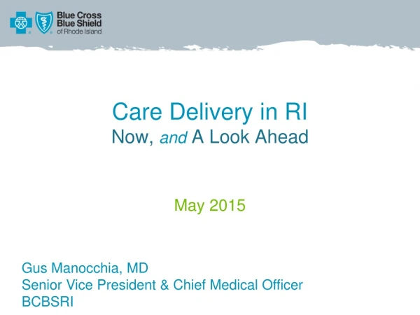 Care Delivery in RI Now, and A Look Ahead May 2015
