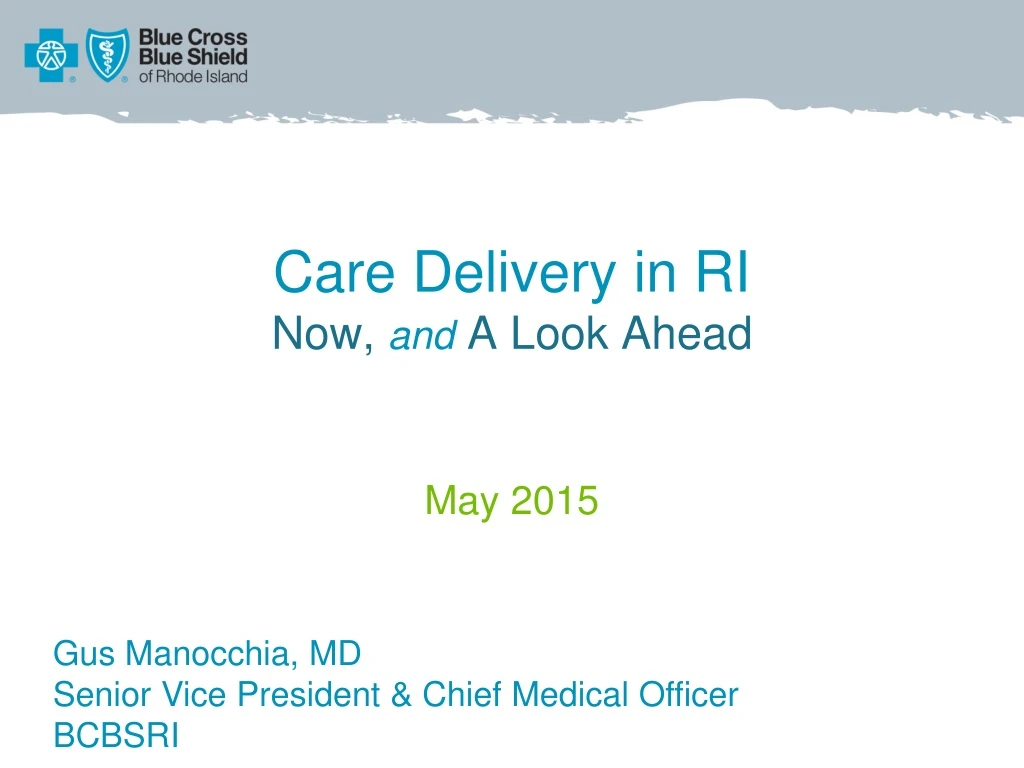 care delivery in ri now and a look ahead may 2015