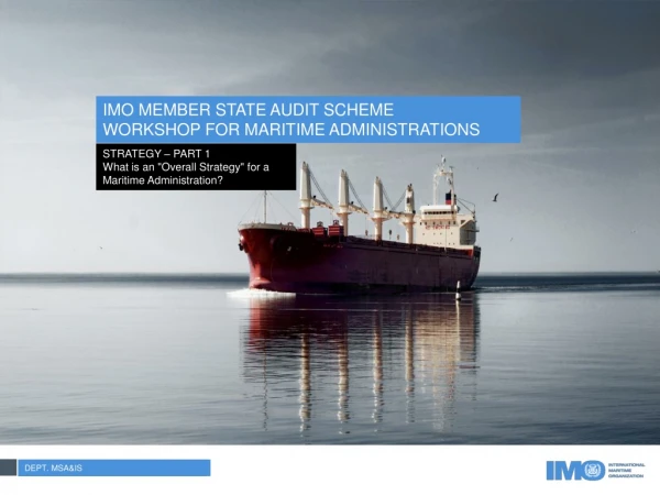 STRATEGY – PART 1 What is an &quot;Overall Strategy&quot; for a Maritime Administration?