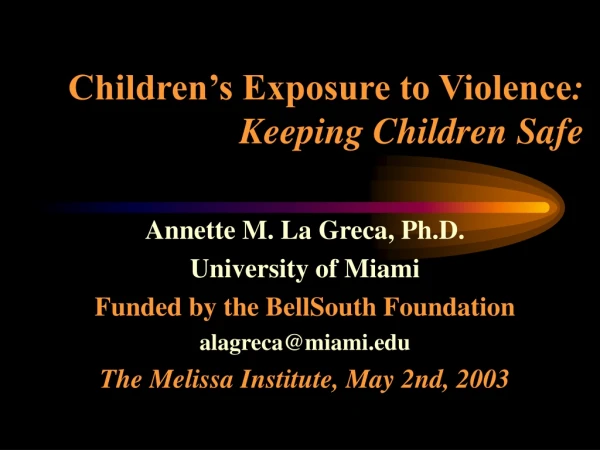 Children’s Exposure to Violence : Keeping Children Safe