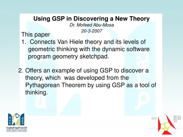 Using GSP in Discovering a New Theory Dr. Mofeed Abu-Mosa 20-3-2007