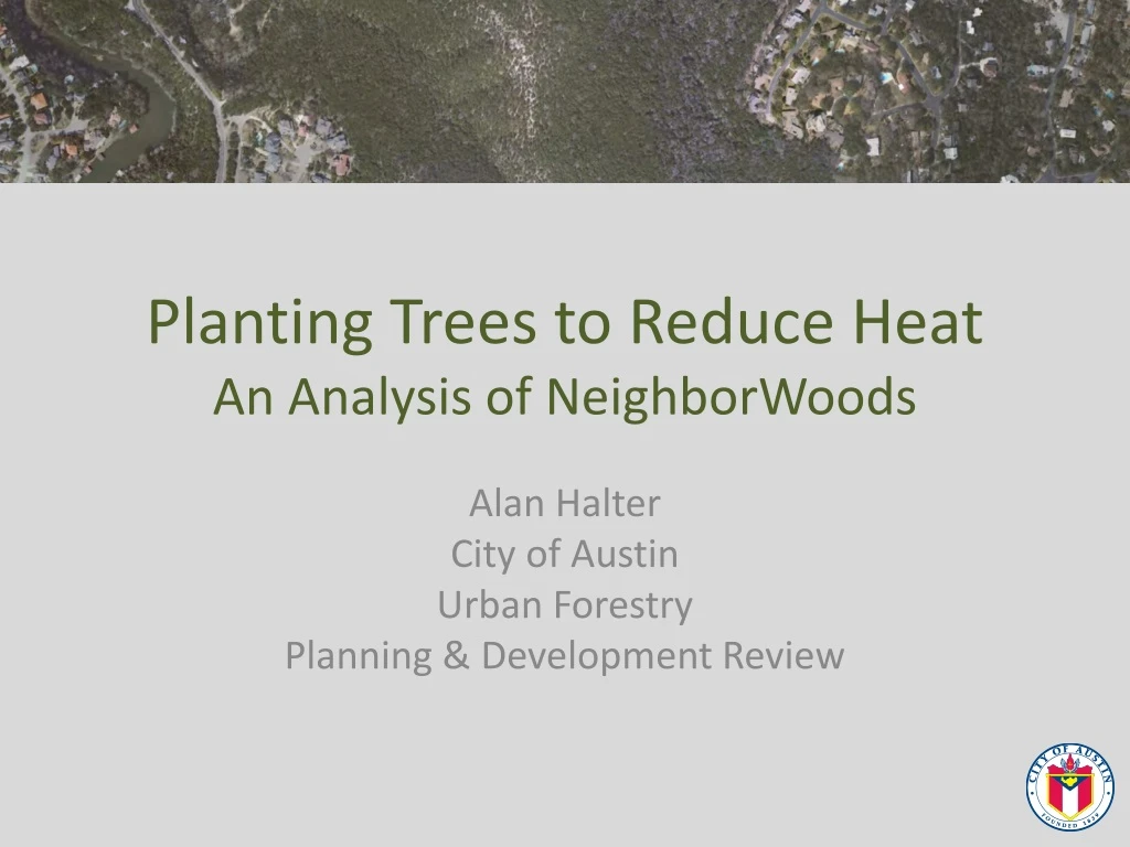 planting trees to reduce heat an analysis of neighborwoods