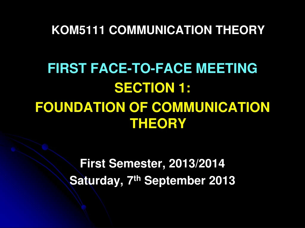 kom5111 communication theory first face to face