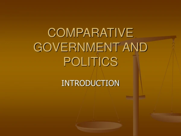 COMPARATIVE GOVERNMENT AND POLITICS