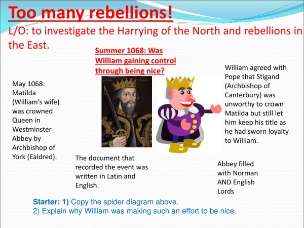 Too many rebellions! L/O: to investigate the Harrying of the North and rebellions in the East.