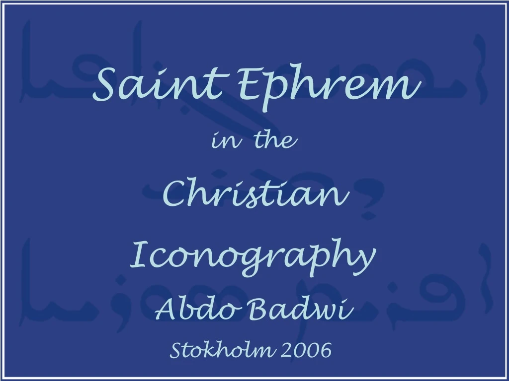 saint ephrem in the christian iconography abdo