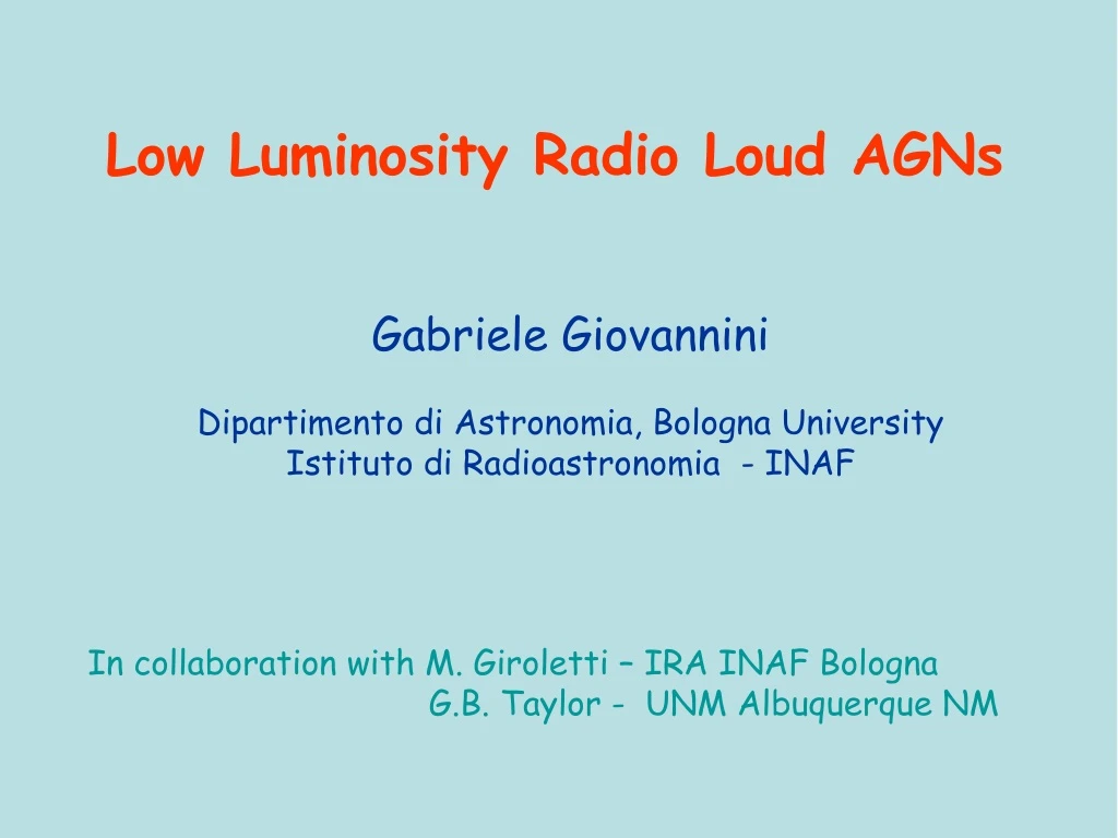 low luminosity radio loud agns