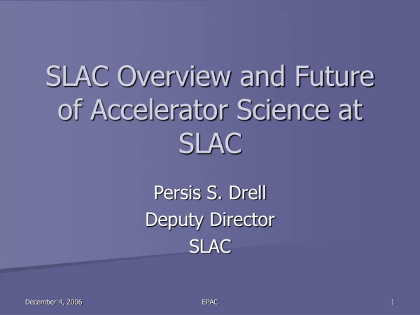 SLAC Overview and Future of Accelerator Science at SLAC
