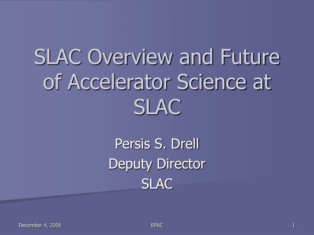 slac overview and future of accelerator science at slac