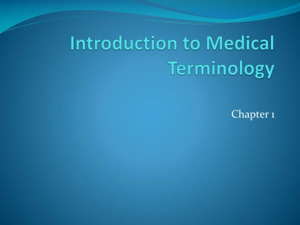Introduction to Medical  Terminology